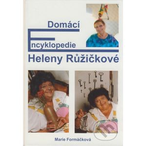 Domácí encyklopedie Heleny Růžičkové - Marie Formáčková
