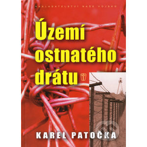 Území ostnatého drátu - Karel Patočka