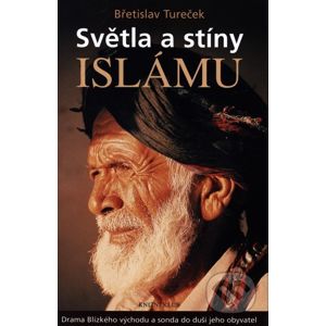 Světla a stíny islámu - Břetislav Tureček