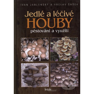 Jedlé a léčivé houby - Václav Šašek, Ivan Jablonský