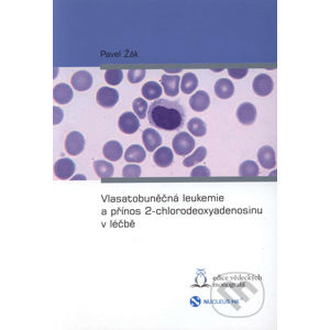 Vlasatobuněčná leukemie a přínos 2-chlorodeoxyadenosinu vléčbě - Pavel Žák
