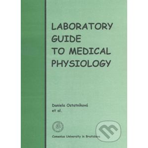 Laboratory guide to medical physiology - Daniela Ostatníková