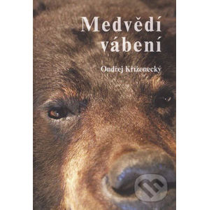 Medvědí vábení - Ondřej Kříženecký