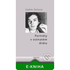 Portréty v ostnatém drátu - Vadim Delone