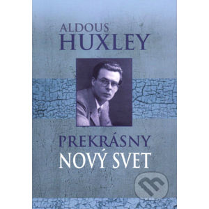 Prekrásny nový svet - Aldous Huxley