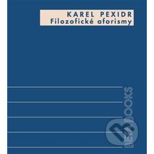 Filozofické aforismy - Karel Pexidr