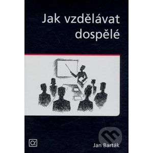 Jak vzdělávat dospělé - Jan Barták
