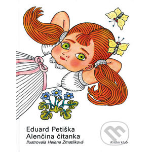 Alenčina čítanka - Eduard Petiška, Helena Zmatlíková (ilustrácie)