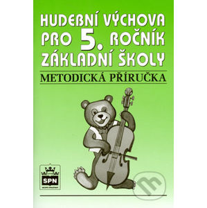 Hudební výchova pro 5.r.základní školy Metodická příručka - Marie Lišková
