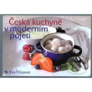 Česká kuchyně v moderním pojetí - Eva Filipová