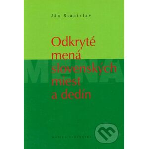 Odkryté mená slovenských miest a dedín - Ján Stanislav
