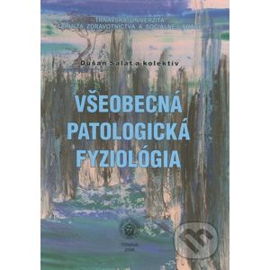 Všeobecná patologická fyziológia - Dušan Salát a kol.