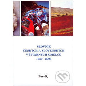 Slovník českých a slovenských výtvarných umělců 1950 - 2003 (Por - Rj) - Výtvarné centrum Chagall