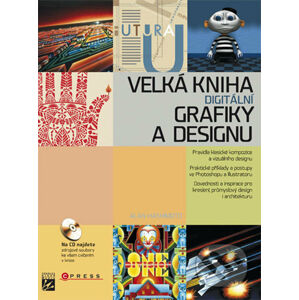 Velká kniha digitální grafiky a designu - Alan Hashimoto, Mike Claytonx