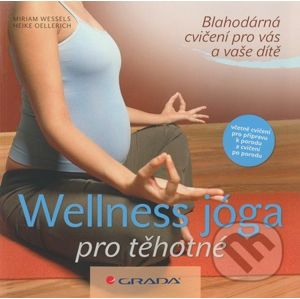 Wellness jóga pro těhotné - Miriam Wessels, Heike Oellerich