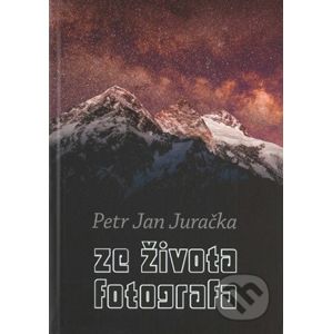 Ze života fotografa - Petr Jan Juračka