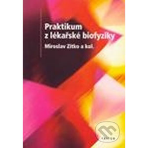 Praktikum z lékařské biofyziky - Miroslav Zítko