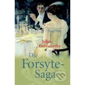Die Forsyte-Saga - John Galsworthy