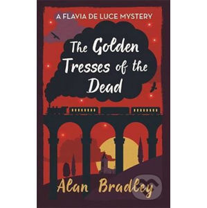 The Golden Tresses of the Dead - Alan Bradley