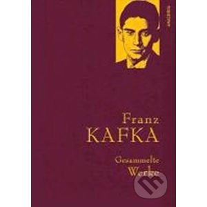 Gesammelte Werke: Franz Kafka - Franz Kafka