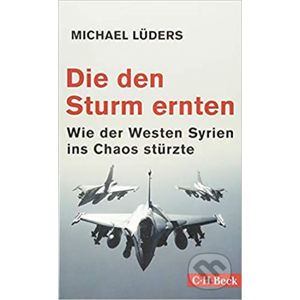 Die den Sturm ernten - Michael Lüders