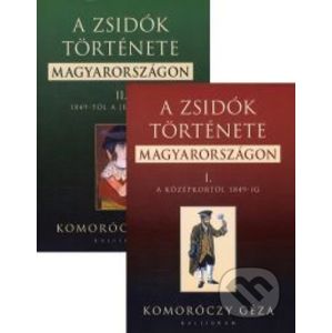 A zsidók története Magyarországon I. + II. - Géza Komoróczy