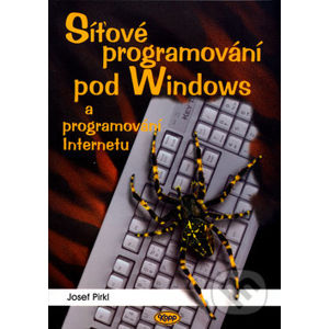 Síťové programování pod Windows a programování Internetu - Josef Pirkl