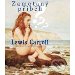 Zamotaný příběh - Lewis Carroll, Arthur B. Frost (ilustrácie)