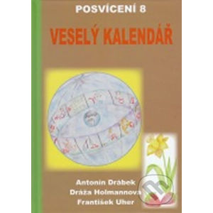 Posvícení 8 - Veselý kalendář - Antonín Drábek, Dráža Hofmannová, František Uher