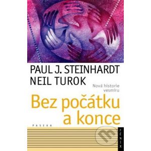Bez počátku a konce - Paul J. Steinhardt, Neil Turok