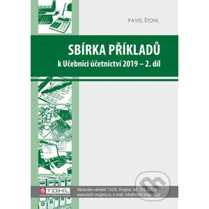 Sbírka příkladů k učebnici účetnictví II. díl 2019 - Pavel Štohl