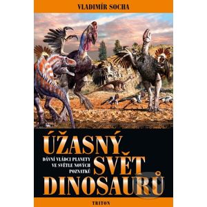 Úžasný svět dinosaurů - Vladimír Socha