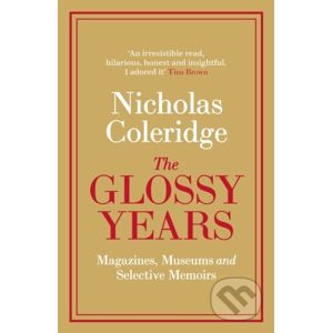 The Glossy Years - Nicholas Coleridge