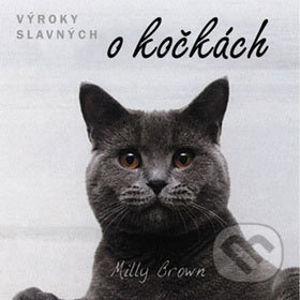 Výroky slavných o kočkách - Milly Brown