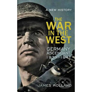 The War in the West - James Holland