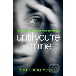 Until You're Mine - Sam Hayes