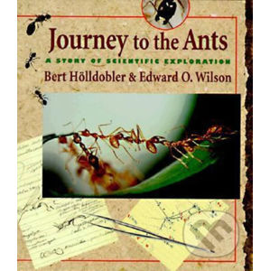 Journey to the Ants - Bert Holldobler, Edward O. Wilson