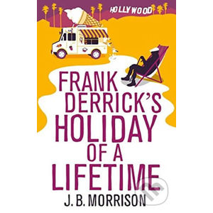 Frank Derrick's Holiday of A Lifetime - J.B. Morrison