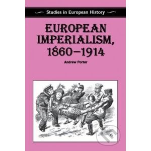 European Imperialism, 1860-1914 - Andrew Porter