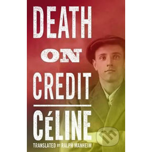 Death On Credit - Louis-Ferdinand Celine
