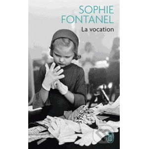 La vocation - Sophie Fontanel