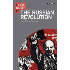 A Short History of the Russian Revolution - Geoffrey Swain