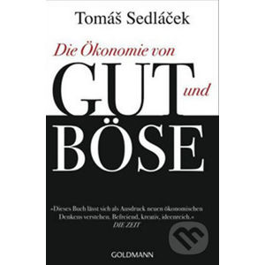 Die Ökonomie von Gut und Böse - Tomáš Sedláček