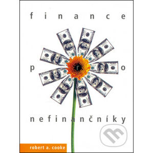 Finance pro nefinančníky - Robert A. Cooke