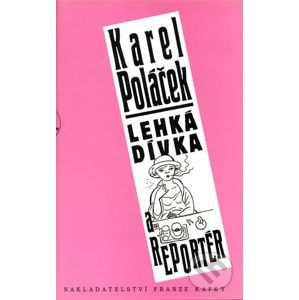 Lehká dívka a reportér - Karel Poláček