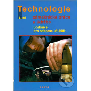Technologie: Zámečnické práce a údržba, 3. díl - Dana Fialová