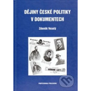 Dějiny české politiky v dokumentech - Zdeněk Veselý