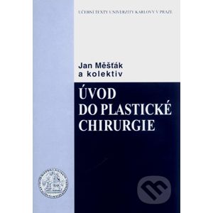 Úvod do plastické chirurgie - Jan Měšťák a kol.