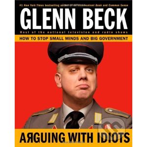 Arguing with Idiots - Glenn Beck, Kevin Balfe