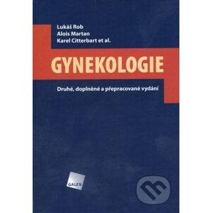 Gynekologie - Lukáš Rob, Alois Martan, Karel Citterbart a kol.